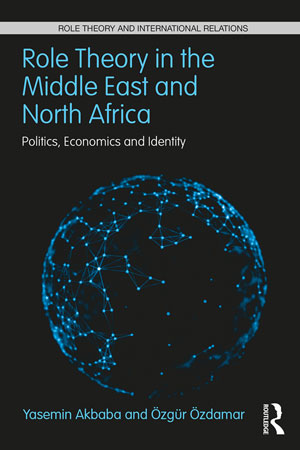 Book cover for Role Theory in the Middle East and North Africa: Politics, Economics and Identity