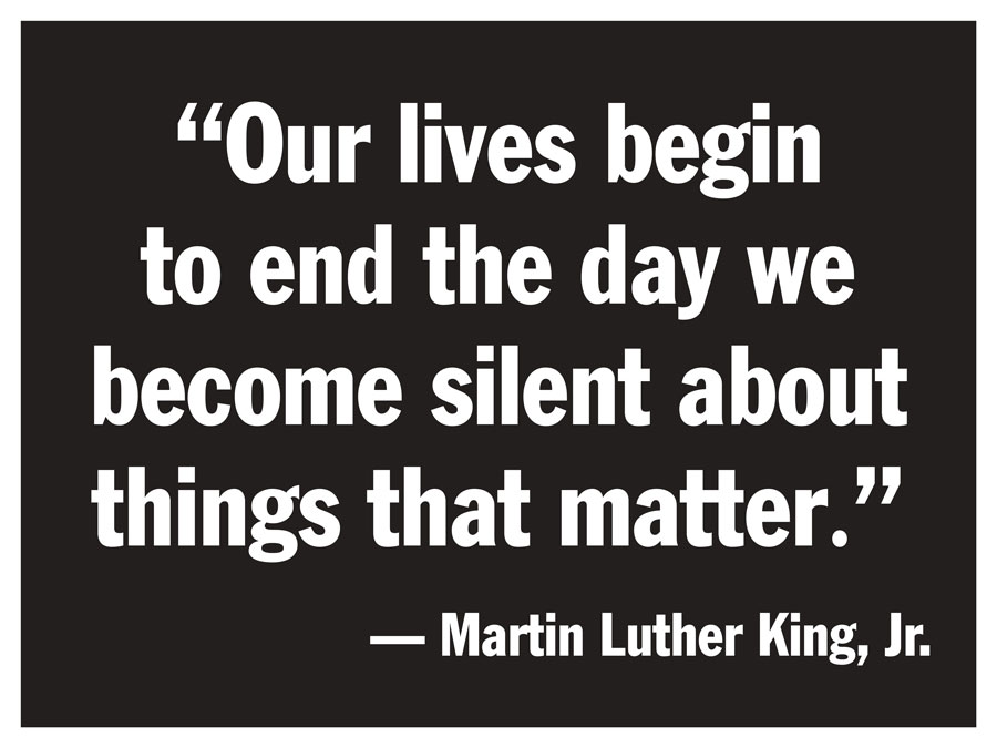 Sign with Martin Luther King quote - Our lives begin to end the day we become silent about things that matter
